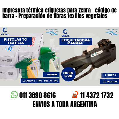 Impresora térmica etiquetas para zebra  código de barra - Preparación de fibras textiles vegetales